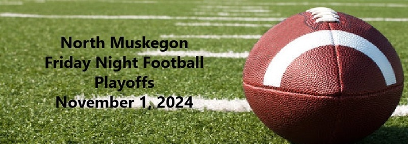 North Muskegon Friday Night Football Playoffs November 1, 2024