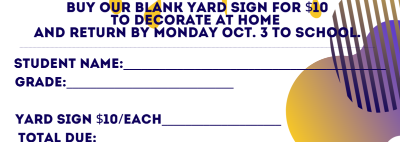 Buy our blank yard sign for $10 to decorate at home and return by Monday Oct. 3 to school.
Student Name:
Grade:
Yard Sign $10/Each
Total Due:
Make Checks payable to NM PTO