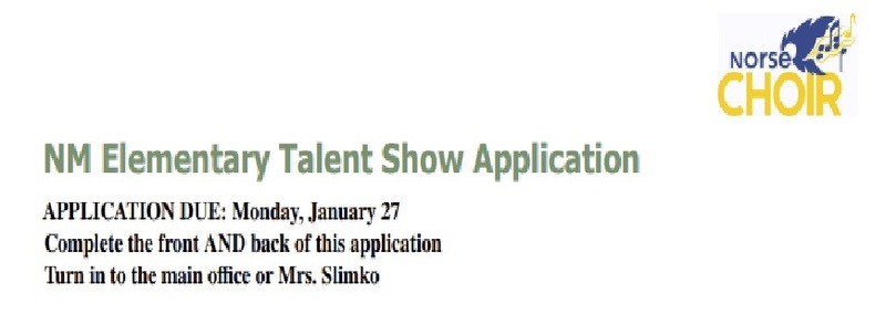 NM Elementary Talent Show Application  Application due:  Monday, January 27  Complete the front AND back of this application.  Turn in to the main office or Mrs. Slimko.