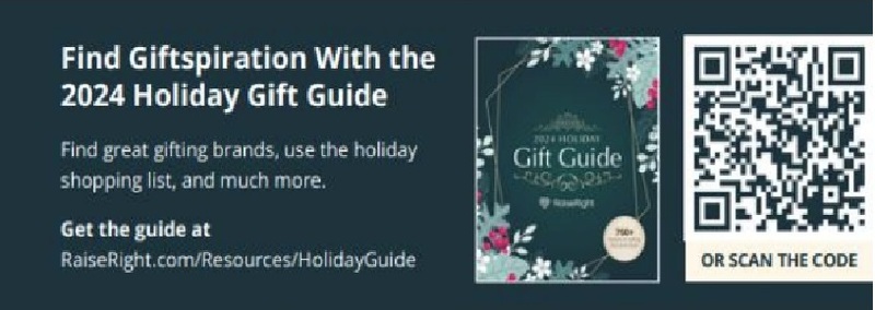 Find Giftspiration With the 2024 Holiday Gift Guide  Find great gifting brands, use the holiday shopping list, and much more. Get the guide at RaiseRight.com/Resources/HolidayGuide