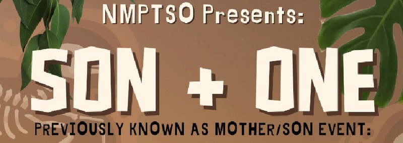 NMPTSO Presents: Son + One  Previously Known As Mother/Son Event